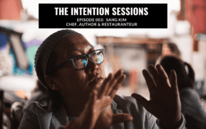 Intention Sessions Podcast Episode with Sang Kim