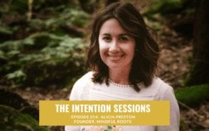 Intention Sessions Podcast Episode with Alicia Preston