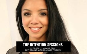 Intention Sessions Podcast Episode with Mikaila Cruz