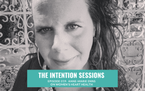 Intention Sessions Podcast Episode with Anne Marie Enns