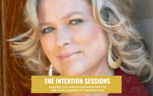 Intention Sessions Podcast Episode with Madeleine Marentette