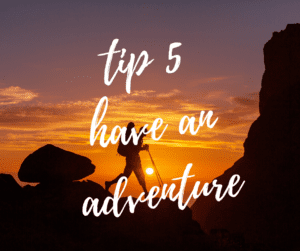Summer Self Care Tip - Have an Adventure