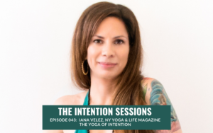 Intention Sessions Podcast with Iana Velez